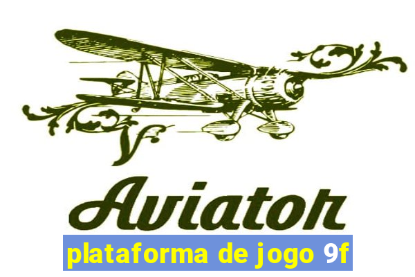 plataforma de jogo 9f